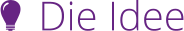 Die Idee
