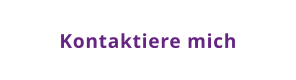 Kontaktiere mich