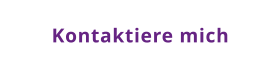 Kontaktiere mich